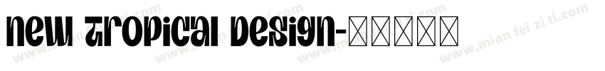 New Tropical Design字体转换